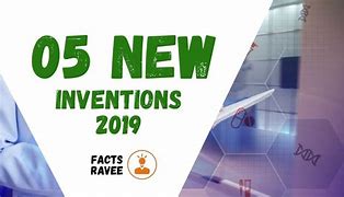 Image result for New Inventions 2019 Written On Paper