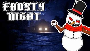 Image result for Scary Snowman Frosty Nights