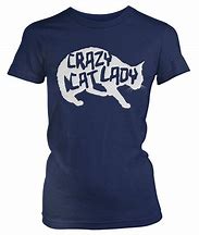 Image result for Crazy Cat Lady T-Shirt