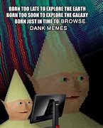 Image result for Dank Memes No Text