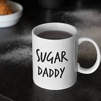 Image result for Sugar Daddy Mug