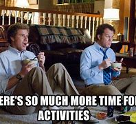 Image result for Activity Time Meme