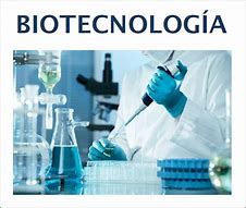 Image result for biotecnolog�a