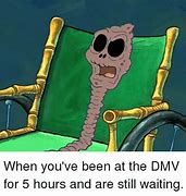 Image result for Waiting at DMV Meme