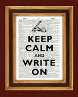 Image result for Keep Calm and Write On Wallpaper