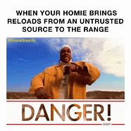 Image result for When Your Homie Needs a Reload Meme