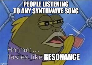 Image result for Synth I Own Meme