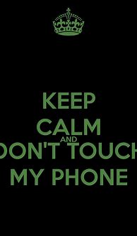 Image result for Don't Touch My Phone You Idiot Wallpaper