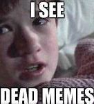 Image result for Dead Memes Meaning