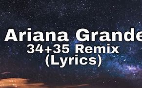 Image result for Ariana Grande 34 35 Remix Lyrics