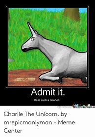 Image result for Charlie the Unicorn Meme