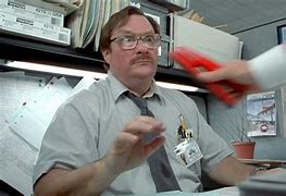 Image result for Movie Office Space They Took My Stapler