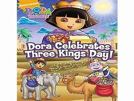 Image result for Dora the Explorer Three Kings Day