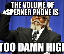 Image result for Speakerphone Meme