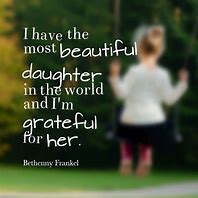 Image result for I Love My Daughter Quotes