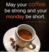 Image result for Happy Monday Coffee Meme