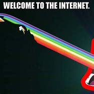 Image result for Welcome to the Internet Guy