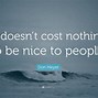 Image result for Quotes About Being Nice to People