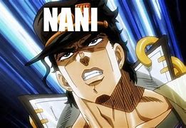 Image result for Nani Japanese Meme