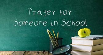 Image result for Prayer in School Be Careful What You Wish For