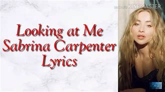 Image result for Looking at Me Sabrina Carpenter