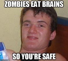 Image result for Zombie Brains Meme