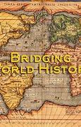 Image result for Bridging World History