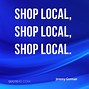 Image result for Shop Local Quotes