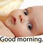 Image result for Cute Good Morning Baby Quotes