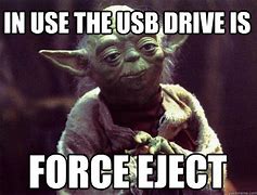 Image result for Eject USB Meme