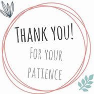 Image result for Thank You for Your Patience Quote