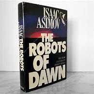 Image result for Isaac Asimov the Robots of Dawn
