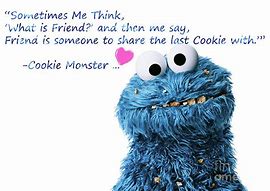Image result for Cookie Monster Sayings