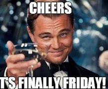 Image result for Bring On the Weekend Meme