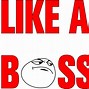 Image result for You Are a Boss Meme