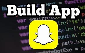Image result for Snapchat Build