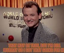 Image result for Bill Murray You Rock Meme
