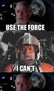 Image result for Star Wars the Force Meme