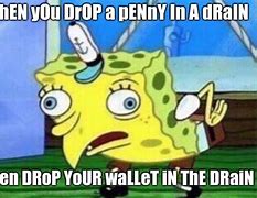 Image result for Spongebob Drop Meme
