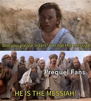 Image result for It's the Messiah Meme