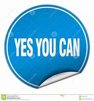 Image result for Yes You Can Sticker