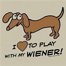 Image result for Weiner Dog Sayings