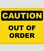 Image result for Out of Order Sign