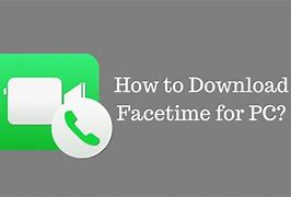 Image result for facetime download for pc
