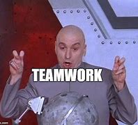 Image result for Teamwork Meme