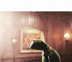 Image result for Sad Kermit Meme Template