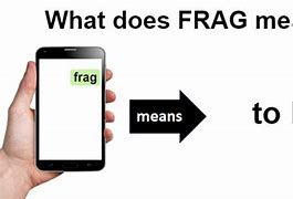 Image result for Frag Meaning