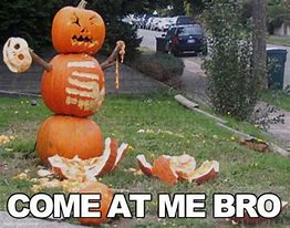 Image result for Thinking About Halloween in May Meme