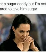 Image result for Sugar Daddy Bad Memes