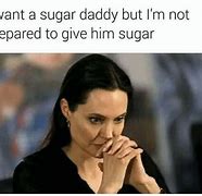 Image result for I Just Wanted Some Sugar Meme